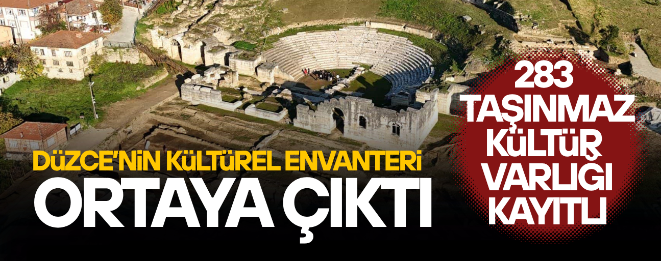 DÜZCE’DEKİ TARİHİ ESERLERİN SAYILARI TEK TEK AÇIKLANDI