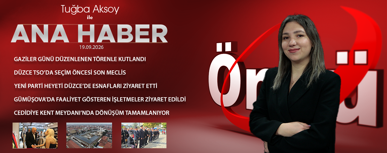 19 EYLÜL 2026 ÖNCÜ ANA HABER