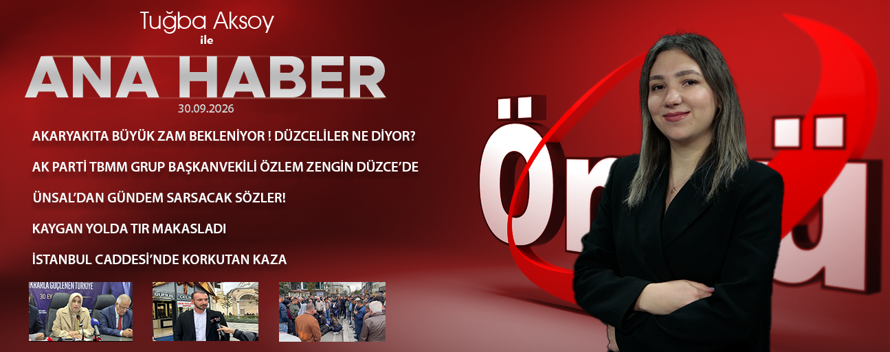 30 EYLÜL 2026 ÖNCÜ ANA HABER