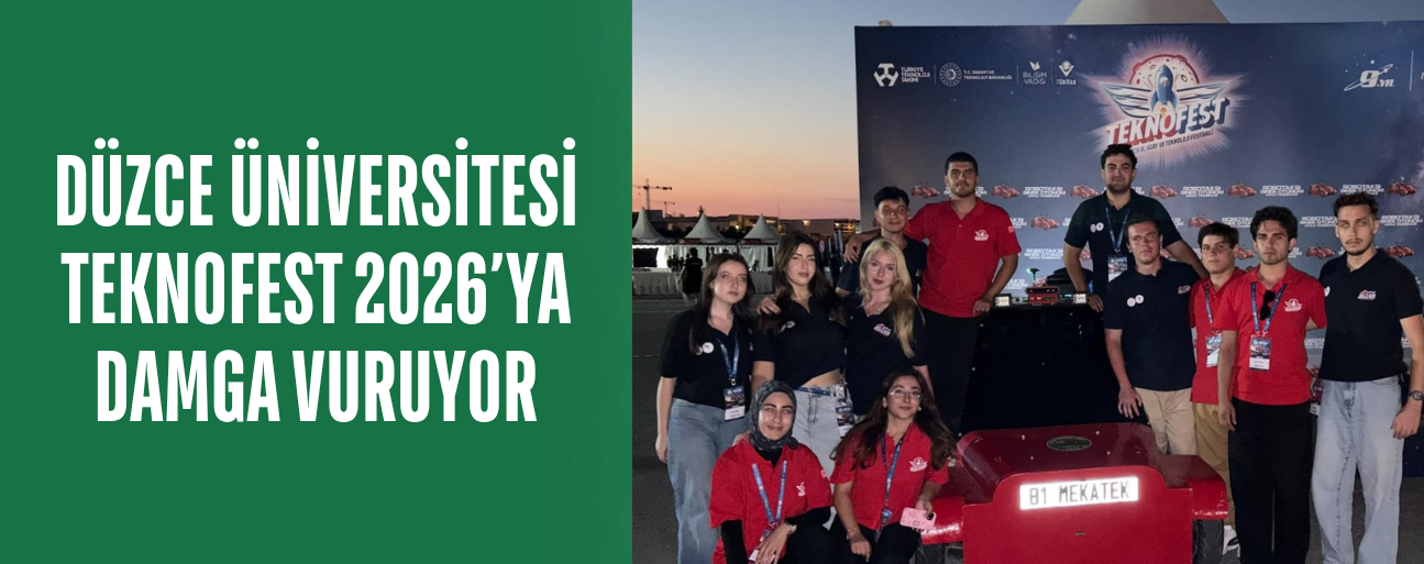 DÜZCE ÜNİVERSİTESİ TEKNOFEST 2026’YA DAMGA VURUYOR