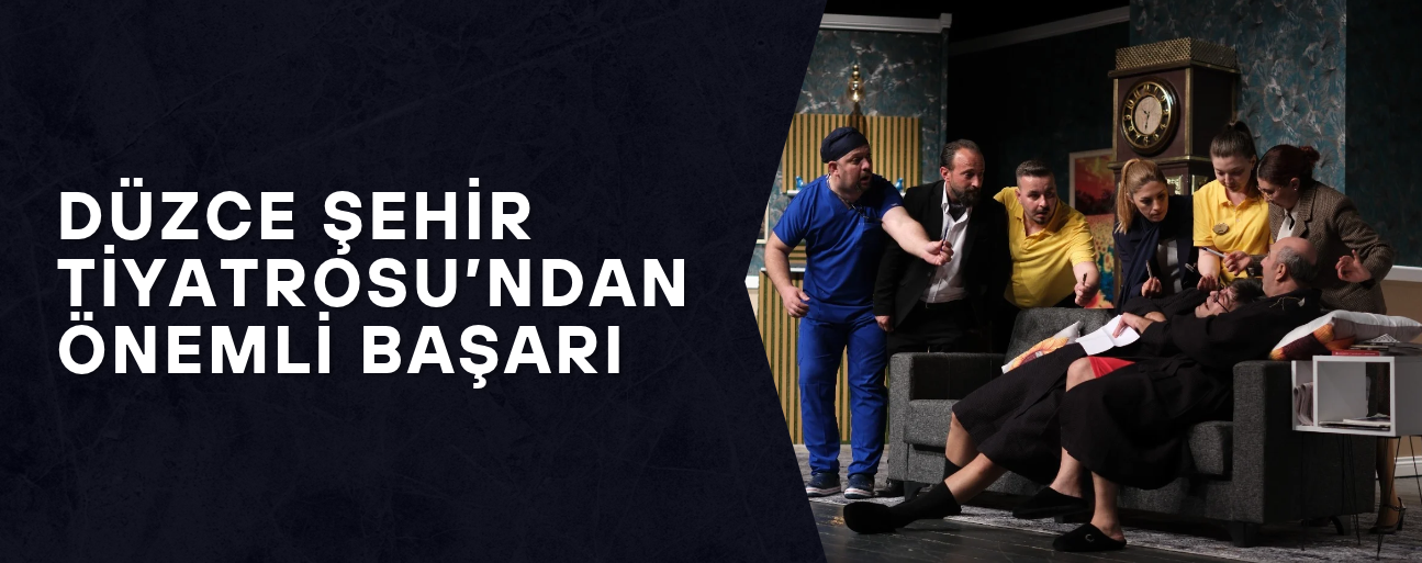 DÜZCE’Yİ ULUSLARARASI TİYATRO FESTİVALİNDE TEMSİL EDECEKLER
