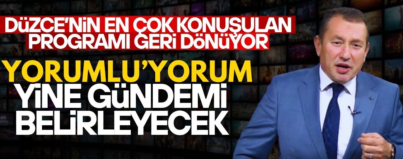 ÜNSAL KONUŞULAMAYANLARI ‘YORUMLU-YORUM’DA KONUŞACAK