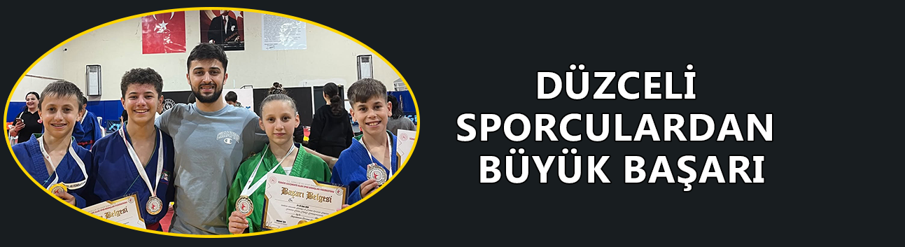 DÜZCELİ SPORCULARDAN BÜYÜK BAŞARI
