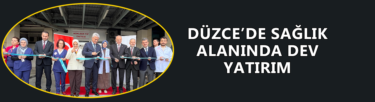 “DÜZCE BÜTÜN HİZMETLERE LAYIK BİR VİLAYET”