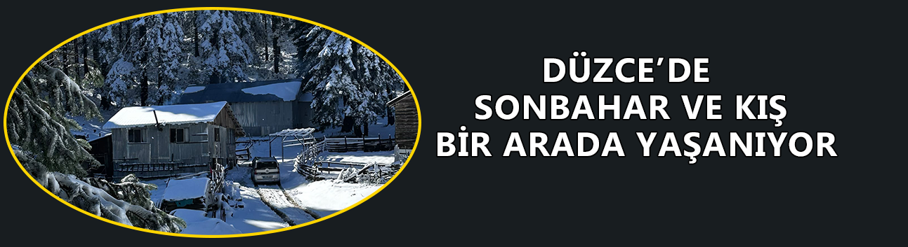 YÜKSEK KESİMLERDE KAR KALINLIĞI 30 SANTİMETREYE ULAŞTI
