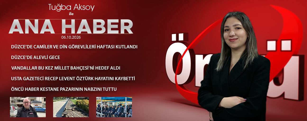 6 EKİM 2026 ÖNCÜ ANA HABER