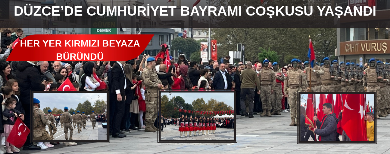 DÜZCE’DE CUMHURİYET BAYRAMI COŞKUSU YAŞANDI