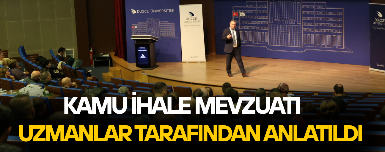 DÜZCE ÜNİVERSİTESİ’NDE KAMU İHALE MEVZUATI EĞİTİMİ DÜZENLENDİ
