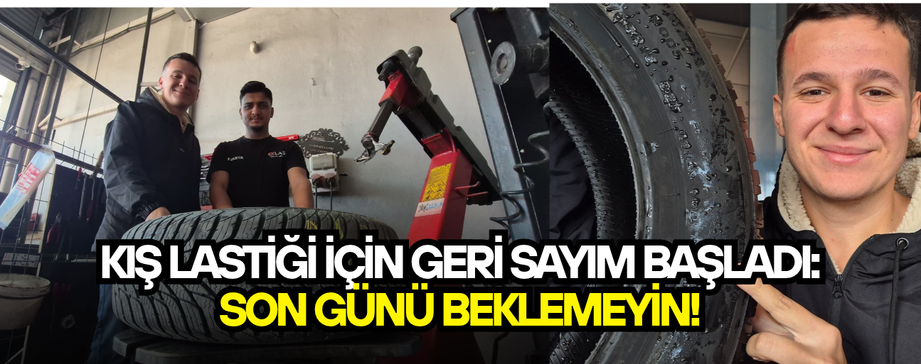 DÜZCE’DE LASTİKÇİLERDE HAREKETLİLİK BAŞLADI: UZMANINDAN KRİTİK UYARI!