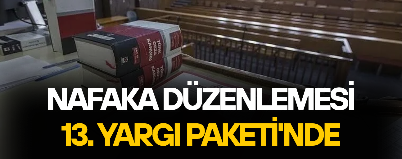 “SÜRESİZ NAFAKA” KALDIRILIYOR, YENİ SÜRE KRİTERLERİ GELİYOR