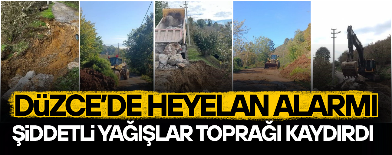 DÜZCE’DE MEYDANA GELEN HEYELANLARIN ARDINDAN EKİPLER SEFERBER OLDU