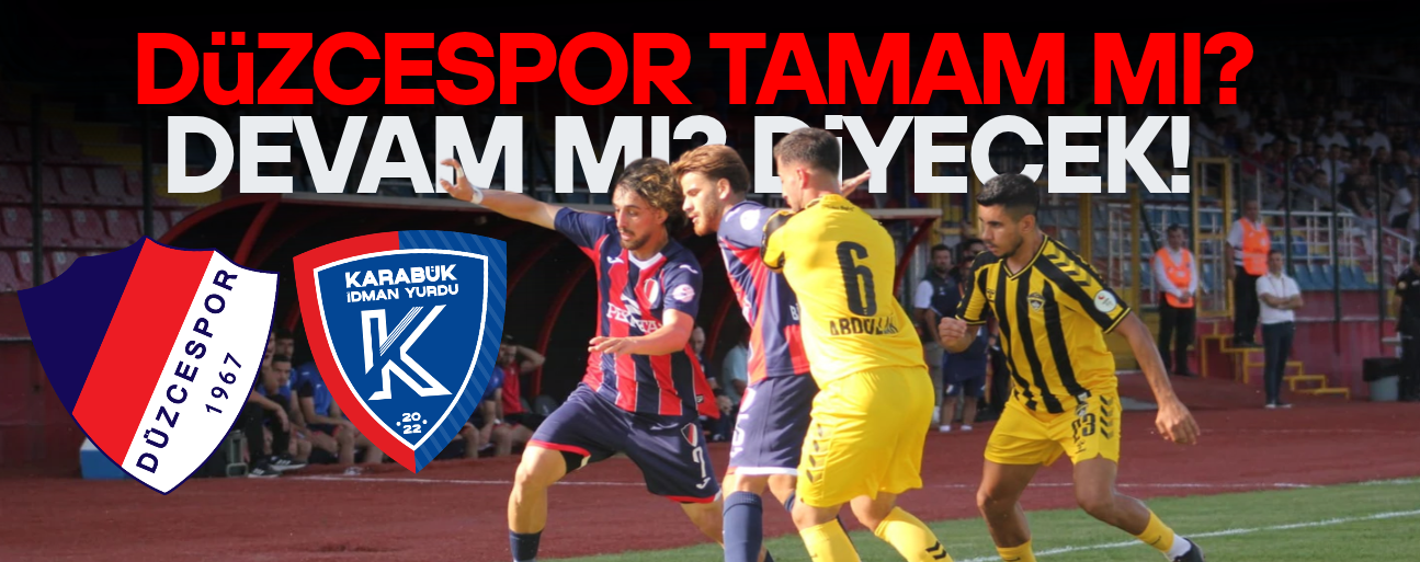 DÜZCESPOR, KARABÜK İDMAN YURDU’NU AĞIRLIYOR