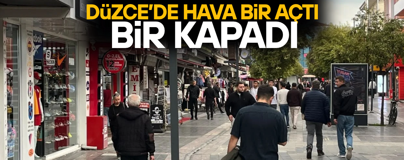 DÜZCE’DE KİMİ YAZI KİMİ KIŞI YAŞIYOR