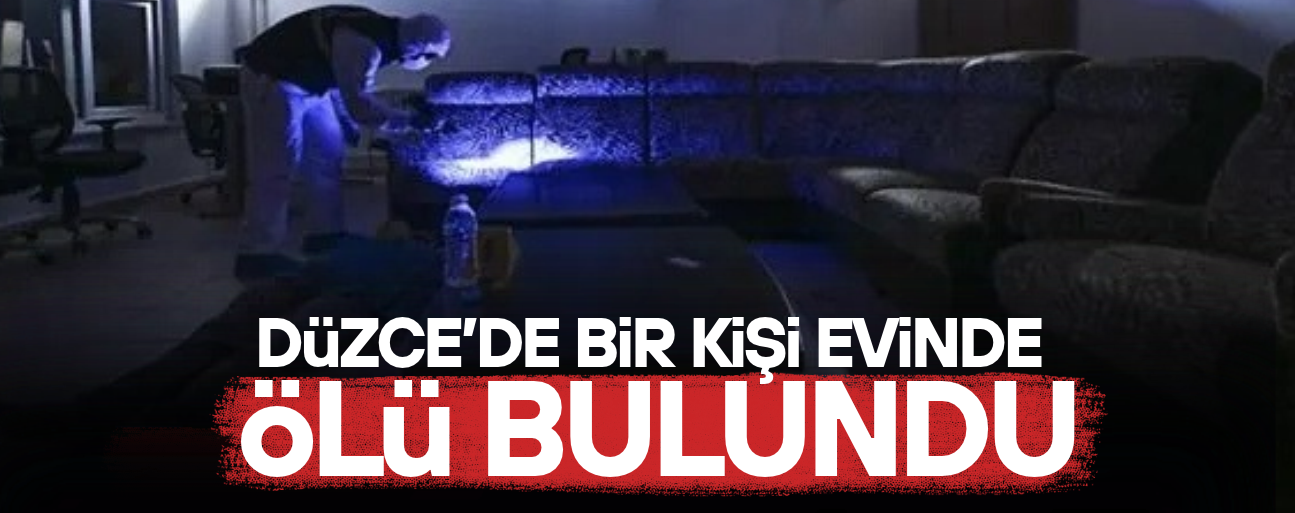 55 YAŞINDAKİ ADAMIN ÖLÜM NEDENİ ARAŞTIRILIYOR