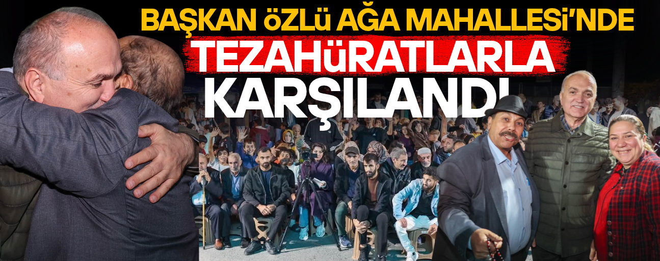 ÖZLÜ: “BİZ GERÇEK BELEDİYECİLİK YAPIYORUZ”