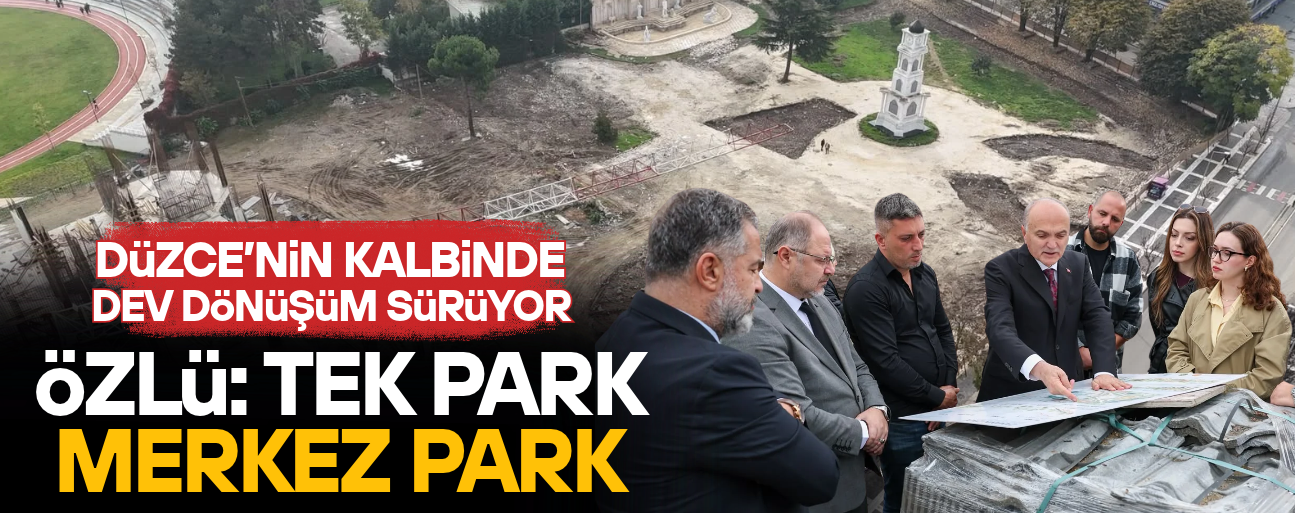MERKEZ PARK, ANIT ESER VE ÇEVRESİNDEKİ PARKLAR BÜTÜNLEŞİYOR