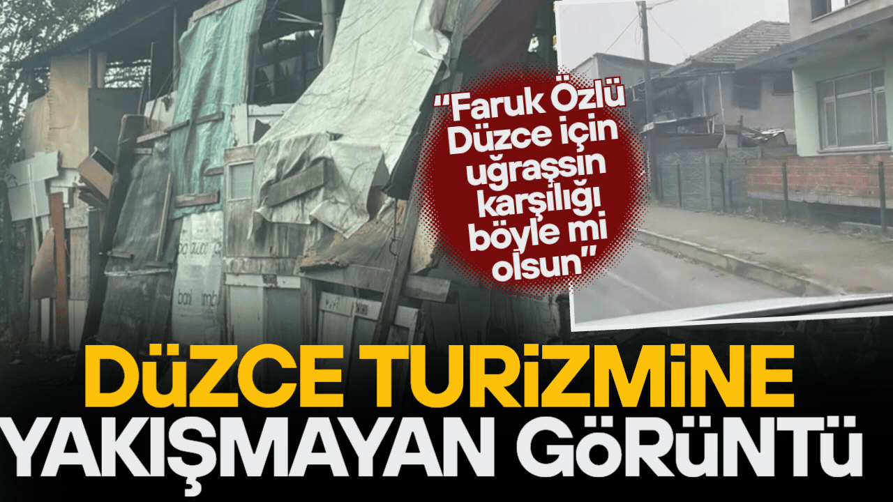 DÜZCE’NİN TURİZMİNE GÖLGE DÜŞÜREN MANZARAYA TEPKİ GÖSTERDİ