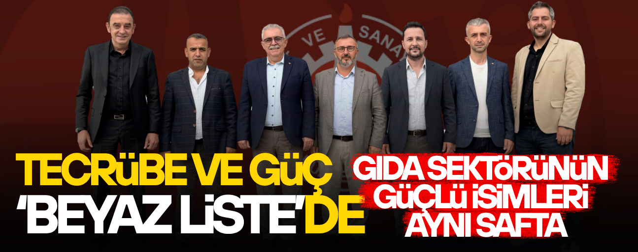 8. MESLEK KOMİTESİ GIDA GRUBUNDA BEYAZ LİSTE DİKKAT ÇEKİYOR
