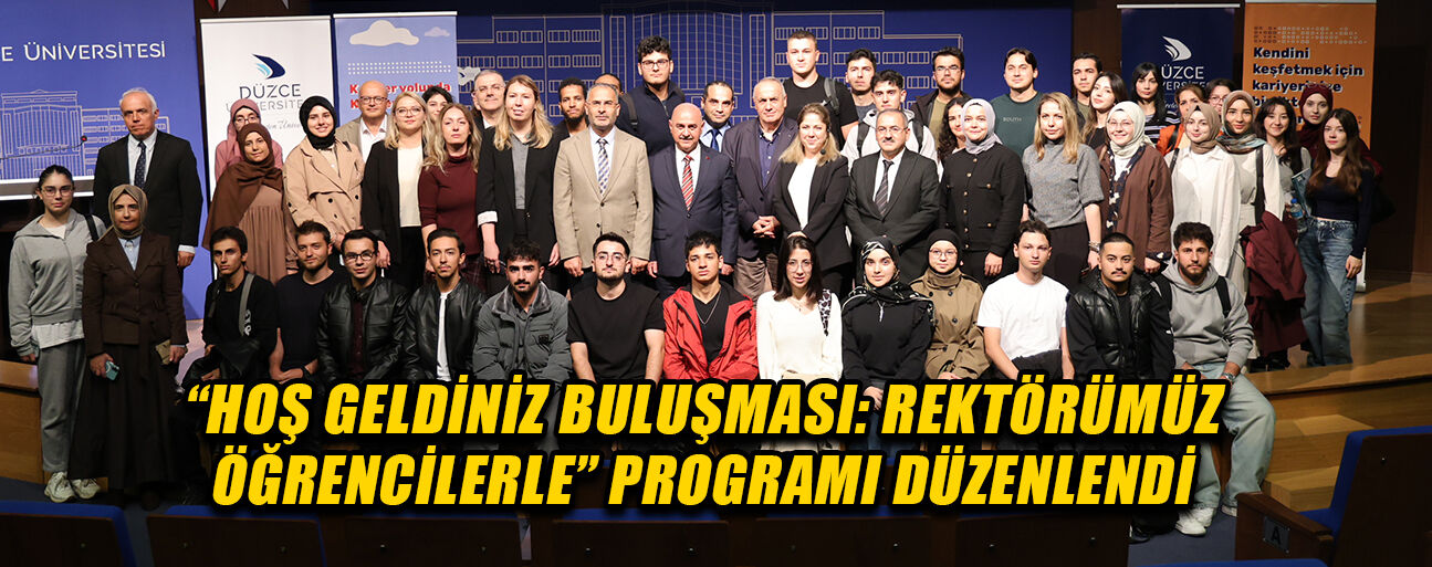 DÜZCE ÜNİVERSİTESİ REKTÖRÜ ÖĞRENCİLERLE BİR ARAYA GELDİ