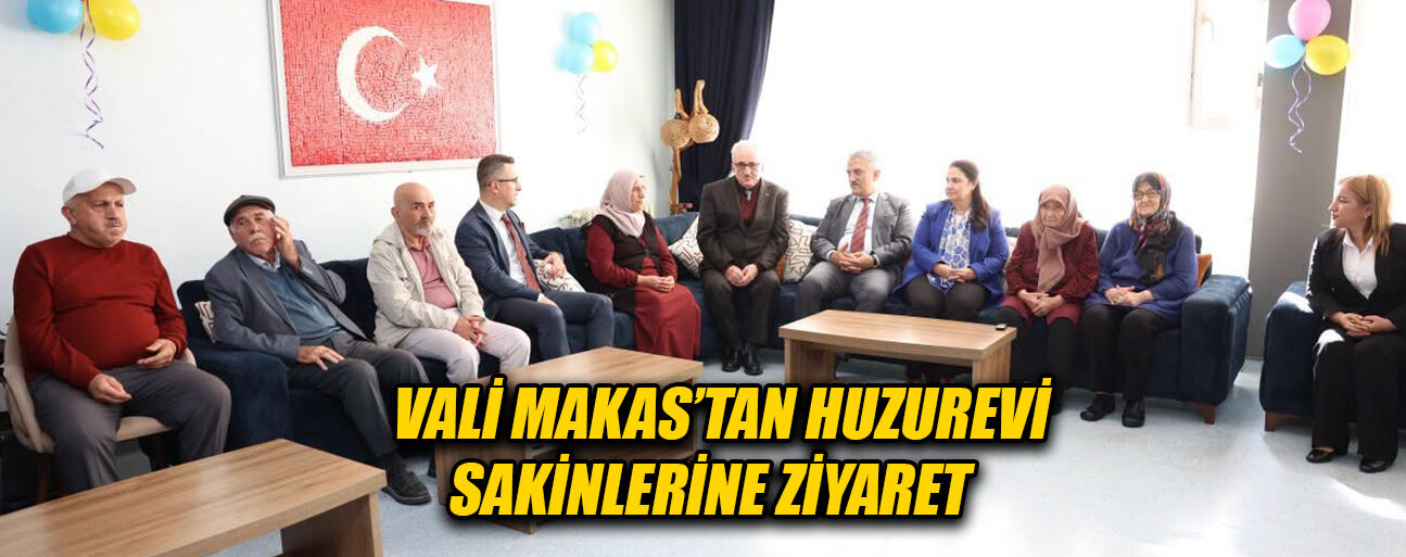 HUZUREVLERİNDE KALAN BÜYÜKLERLE ANLAMLI BULUŞMA
