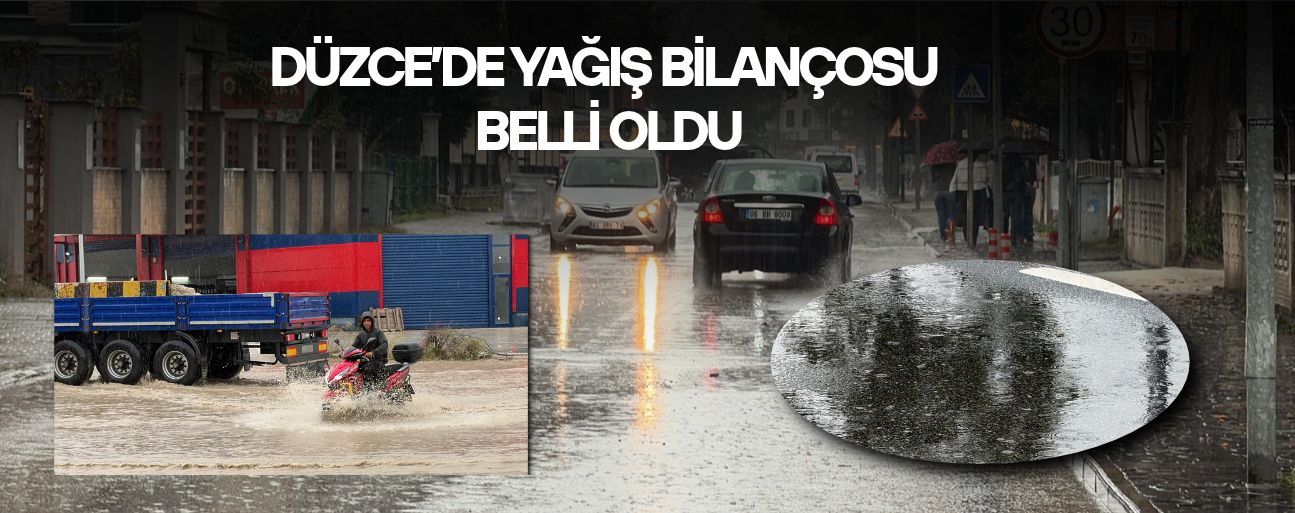 DÜZCE’YE BEŞ GÜNDE 718.3 KİLOGRAM YAĞIŞ DÜŞTÜ