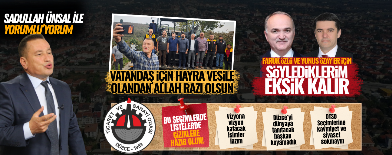 DÜZCE TSO SEÇİMLERİ YANLIŞ MECRALARDA İLERLİYOR