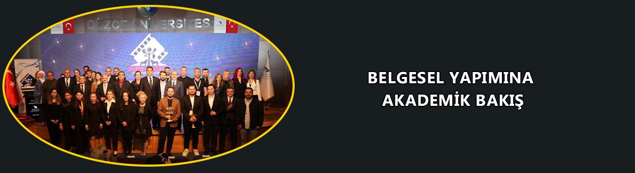 BELGESEL YAPIMINA AKADEMİK BAKIŞ