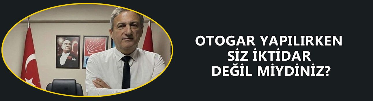 “SAPASAĞLAM BELEDİYE BİNASINI YIKTIĞINIZ YETMEMİŞ GİBİ SIRA TERMİNALE Mİ GELDİ?”
