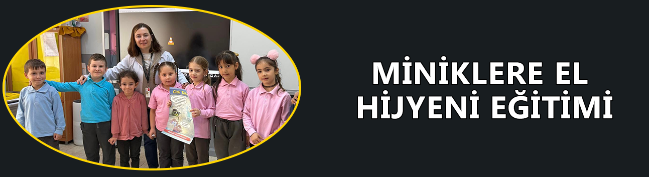 MİNİKLERE EL HİJYENİ EĞİTİMİ
