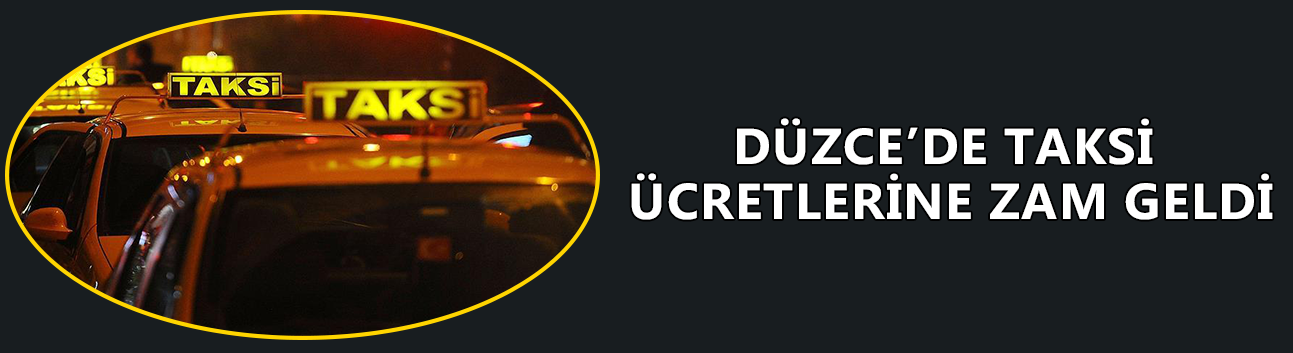 AKARYAKIT ZAMMI TAKSİ ÜCRETLERİNE YANSIDI