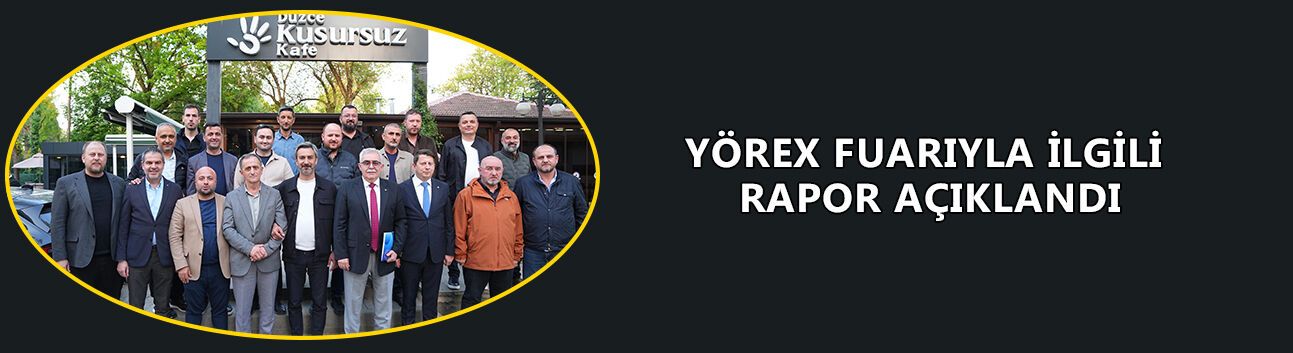 YÖREX FUARIYLA İLGİLİ RAPOR AÇIKLANDI