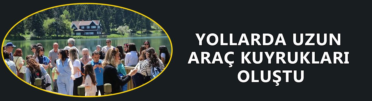 YOLLARDA UZUN ARAÇ KUYRUKLARI OLUŞTU