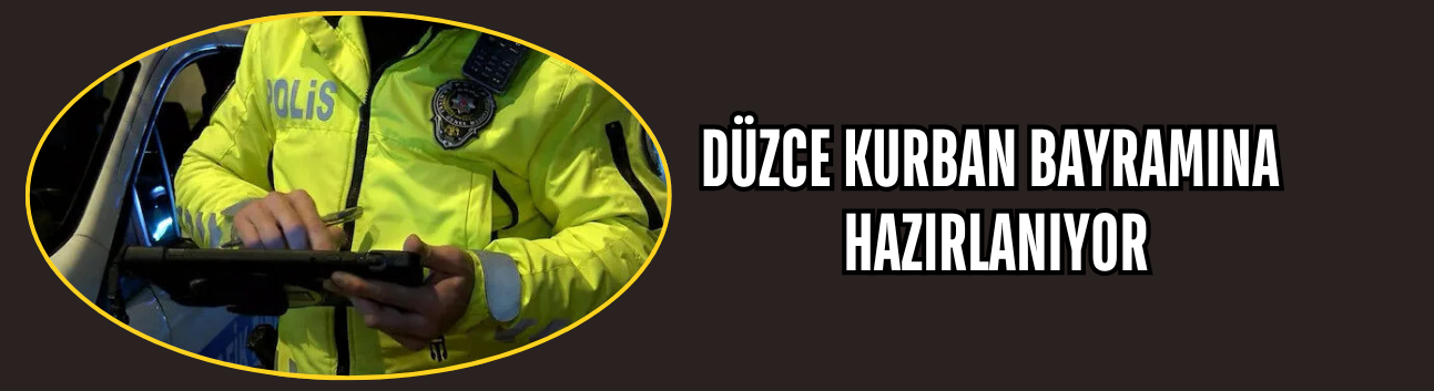 DÜZCE KURBAN BAYRAMINA HAZIRLANIYOR