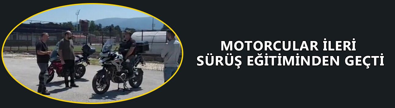 İLERİ SÜRÜŞ EĞİTMENİ ARAR, “EĞİTİM KAZALARIN ÖNÜNE GEÇMEK İÇİN ÖNEMLİ”