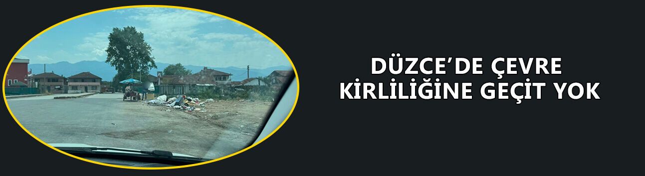 ÇEVREYİ KİRLETEN ŞAHSA PARA CEZASI UYGULANDI