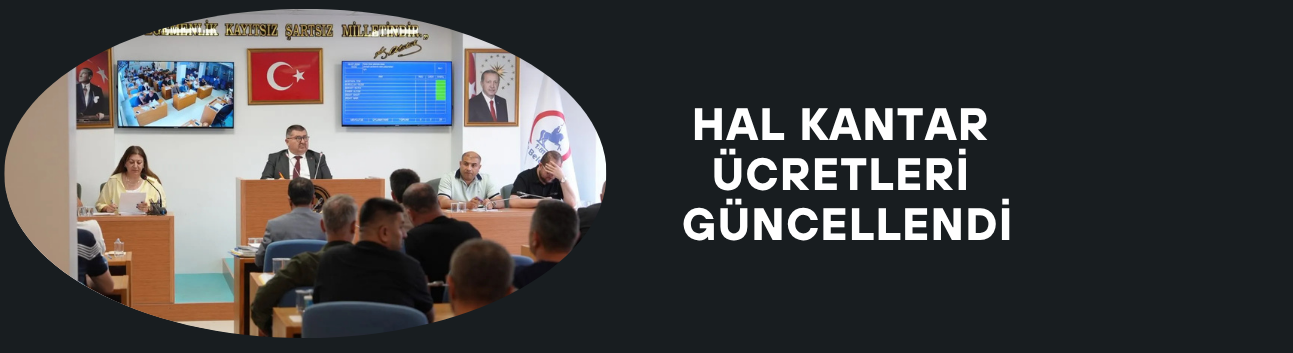 HAL KANTAR ÜCRETLERİ GÜNCELLENDİ