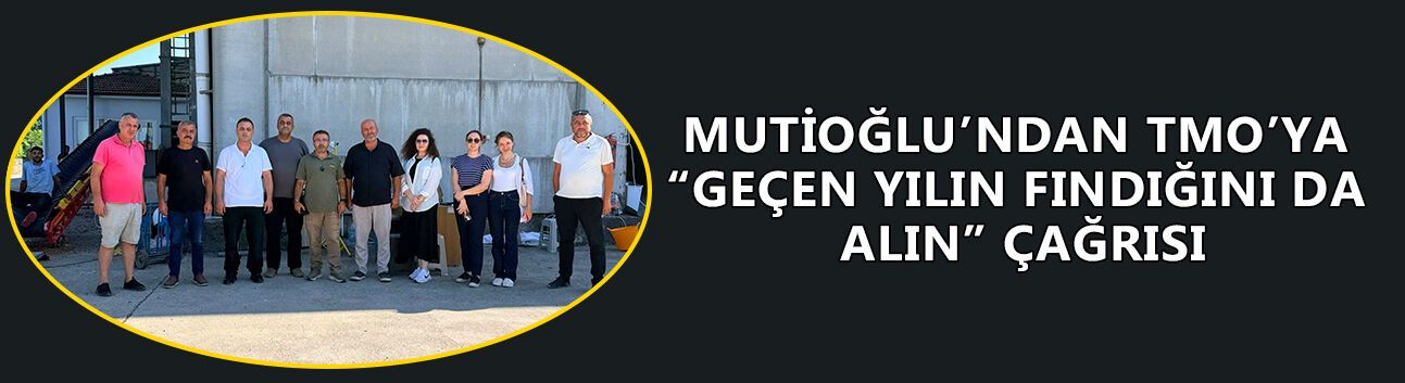 TMO’NUN FINDIK ALIM KAPASİTESİ ARTACAK