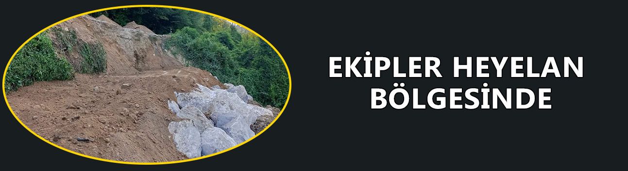 ÇALIŞMALAR TÜM HIZIYLA DEVAM EDİYOR