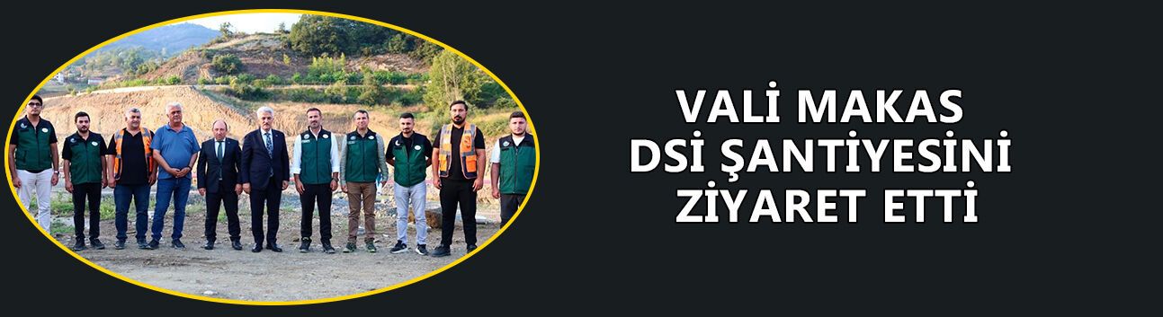 ÇALIŞMALAR HAKKINDA BİLGİ ALDI