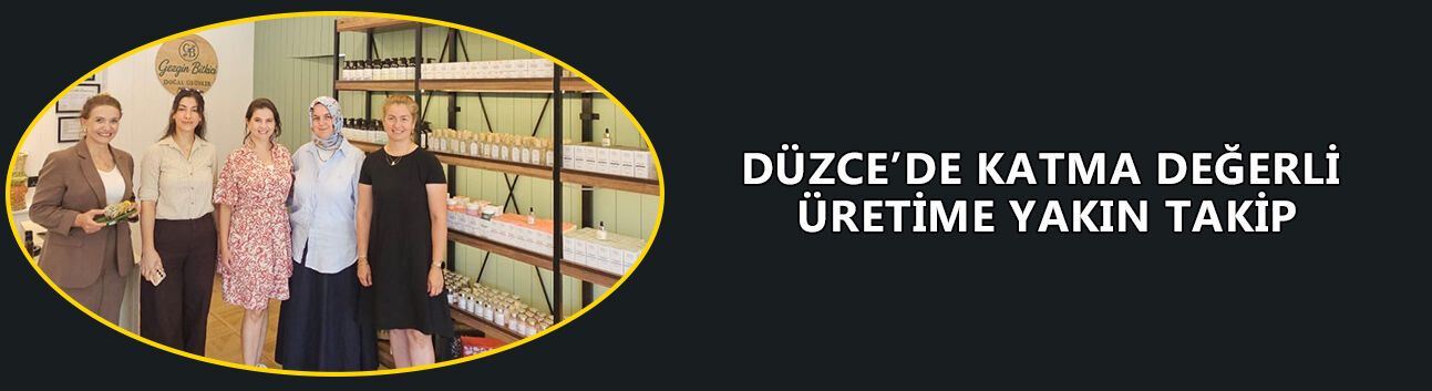 UZUN, ÜRETİM SÜREÇLERİNİ YERİNDE İNCELEDİ