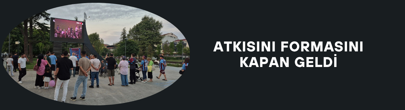 ATKISINI FORMASINI KAPAN GELDİ