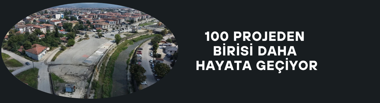 100 PROJEDEN BİRİSİ DAHA HAYATA GEÇİYOR