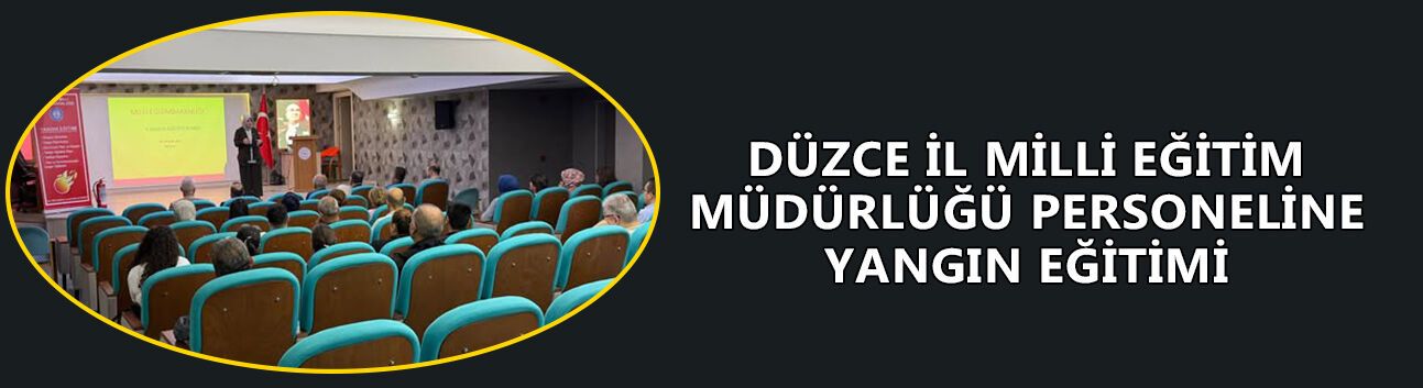 YANGINLARA KARŞI ALINMASI GEREKEN ÖNLEMLER ANLATILDI
