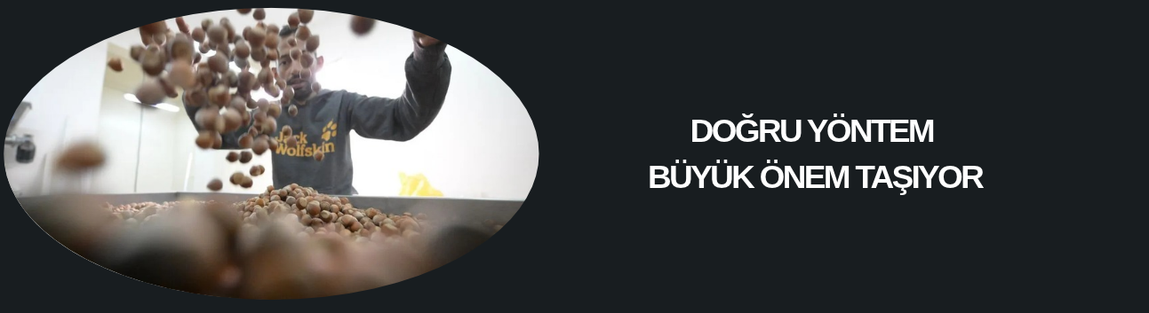 DOĞRU YÖNTEM BÜYÜK ÖNEM TAŞIYOR